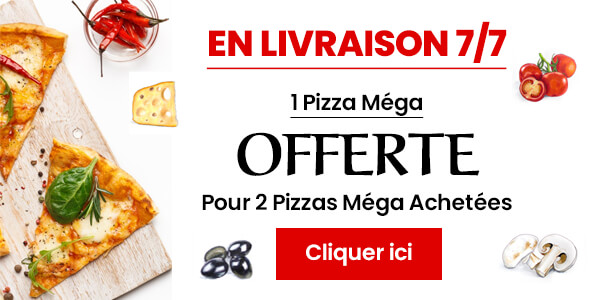 2 Pizzas Mega achetees = la 3eme offerte